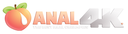 Anal4K - The Best Anal Porn Creampies in 4K
